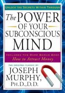 The Power of Your Subconscious Mind: Unlock the Secrets Within di Joseph Murphy edito da TARCHER JEREMY PUBL