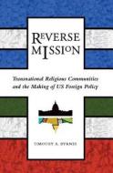 Reverse Mission di Timothy A. Byrnes edito da Georgetown University Press