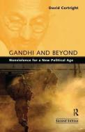Gandhi and Beyond: Nonviolence for a New Political Age di David Cortright edito da PARADIGM PUBL