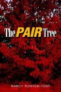 The Pair Tree di Nancy Runyon-Yost edito da Xlibris Corporation