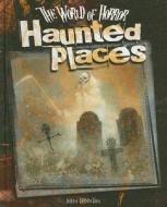 Haunted Places di John Hamilton edito da ABDO & Daughters