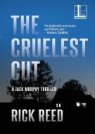The Cruelest Cut di Rick Reed edito da Lyrical Press