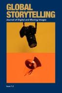 Global Storytelling, Vol. 1, No. 2: Journal of Digital and Moving Images edito da MICHIGAN PUB SERV
