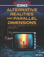 Alternate Realities and Parallel Dimensions di Mari Bolte edito da FULL TILT PR