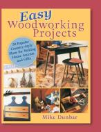 Easy Woodworking Projects: 50 Popular Co di MIKE DUNBAR edito da Lightning Source Uk Ltd