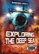 Exploring the Deep Sea di Allan Morey edito da TORQUE