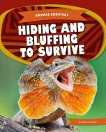 Hiding and Bluffing to Survive di Parker Holmes edito da KIDS CORE