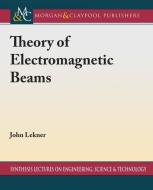 Theory of Electromagnetic Beams di John Lekner edito da MORGAN & CLAYPOOL