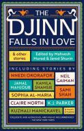 Djinn Falls in Love and Other Stories di Neil Gaiman, Amal El-Mohtar, Catherine King edito da SOLARIS