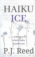 Haiku Ice di P. J. Reed edito da Lost Tower Publications