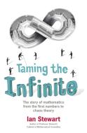 Taming the Infinite di Ian Stewart edito da Quercus Publishing