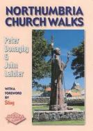 Northumbria Church Walks di Peter Donaghy, John Laidler edito da Sigma Press