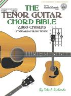 The Tenor Guitar Chord Bible di Tobe A. Richards edito da Cabot Books