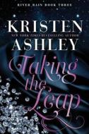 Taking The Leap di Ashley Kristen Ashley edito da Evil Eye Concepts, Incorporated
