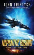Nepenthe Rising di John Triptych edito da Createspace Independent Publishing Platform