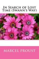 In Search of Lost Time (Swann's Way) di Marcel Proust edito da Createspace Independent Publishing Platform