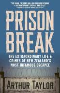Prison Break di Arthur Taylor edito da Allen & Unwin