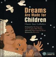 Dreams Are Made for Children: Classic Jazz Lullabies Performed by Ella Fitzgerald, Sarah Vaughan, Billie Holiday... di Misja Fitzgerald Michel, Ilya Green edito da SECRET MOUNTAIN PR