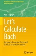 Let's Calculate Bach di Alan Shepherd edito da Springer International Publishing