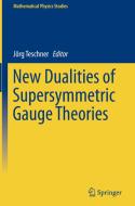 New Dualities of Supersymmetric Gauge Theories edito da Springer-Verlag GmbH