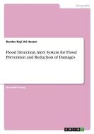 Flood Detection. Alert System for Flood Prevention and Reduction of Damages di Bandar Naji Ali Hezam edito da GRIN Verlag