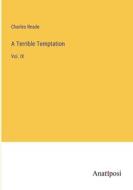 A Terrible Temptation di Charles Reade edito da Anatiposi Verlag