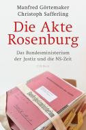Die Akte Rosenburg di Manfred Görtemaker, Christoph Safferling edito da Beck C. H.