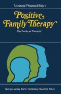 Positive Family Therapy di Nossrat Peseschkian edito da Springer Berlin Heidelberg