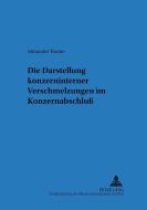 Die Darstellung konzerninterner Verschmelzungen im Konzernabschluß di Alexander Thume edito da Lang, Peter GmbH