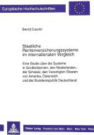 Staatliche Rentenversicherungssysteme im internationalen Vergleich di Bernd Casmir edito da Lang, Peter GmbH