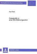 Fiskalpolitik in einer EG-Währungsunion di Axel Radü edito da Lang, Peter GmbH