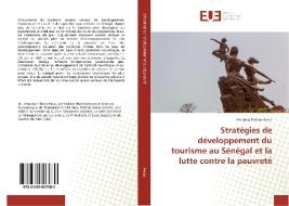 Stratégies de développement du tourisme au Sénégal et la lutte contre la pauvreté di Amadou Tidiane Fassa edito da Editions universitaires europeennes EUE