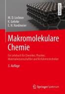 Makromolekulare Chemie di Manfred Dieter Lechner, Klaus Gehrke, Eckhard H. Nordmeier edito da Springer-Verlag GmbH