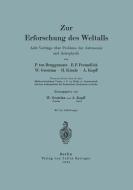 Zur Erforschung des Weltalls di P. Ten Bruggencate, E. F. Freundlich, W. Grotrian, H. Kienle, A. Kopff edito da Springer Berlin Heidelberg
