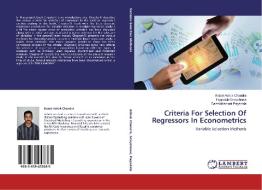 Criteria For Selection Of Regressors In Econometrics di Katari Ashok Chandra, Pagadala Srivyshnavi, Balasiddamuni Pagadala edito da LAP Lambert Academic Publishing
