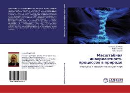 Masshtabnaya invariantnost' processov v prirode di Gennadij Degtyarjov, Viktor Nosov, Pavel Shpakov edito da LAP Lambert Academic Publishing