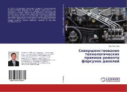 Sovershenstvovanie tehnologicheskih priemov remonta forsunok dizelej di Ural Mahiyanov edito da LAP Lambert Academic Publishing