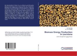 Biomass Energy Production in Louisiana di Anil Raj Kizha, Cornelis de Hoop edito da LAP Lambert Academic Publishing