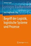 Begriff der Logistik, logistische Systeme und Prozesse edito da Springer Berlin Heidelberg