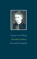 Ich heiße Charlotte di Juergen von Rehberg edito da Books on Demand
