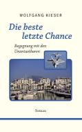 Die beste letzte Chance di Wolfgang Kieser edito da Books on Demand