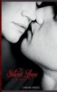 Silent Love di Christina Matesic edito da Books On Demand