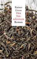 Der Teehändler di Rainer Gross edito da Books on Demand