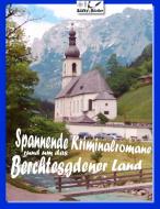 Spannende Kriminalromane rund um das Berchtesgadener Land di Uwe H. Sültz, Renate Sültz edito da Books on Demand