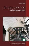 Mein kleines Jahrbuch der Sicherheitsbranche di Florian Horn edito da Books on Demand
