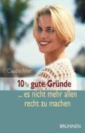 10 1/2 gute Gründe, es nicht mehr allen recht zu machen di Claudia Filker edito da Brunnen-Verlag GmbH