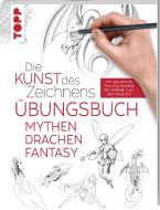 Die Kunst des Zeichnens - Mythen, Drachen, Fantasy Übungsbuch di Frechverlag edito da Frech Verlag GmbH