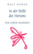 In der Stille des Herzens di Ralf Hanke edito da Books on Demand