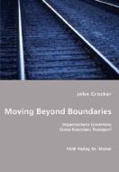 Moving Beyond Boundaries di John Crocker edito da Vdm Verlag Dr. Mueller E.k.