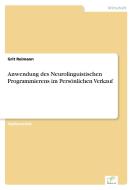 Anwendung des Neurolinguistischen Programmierens im Persönlichen Verkauf di Grit Reimann edito da Diplom.de